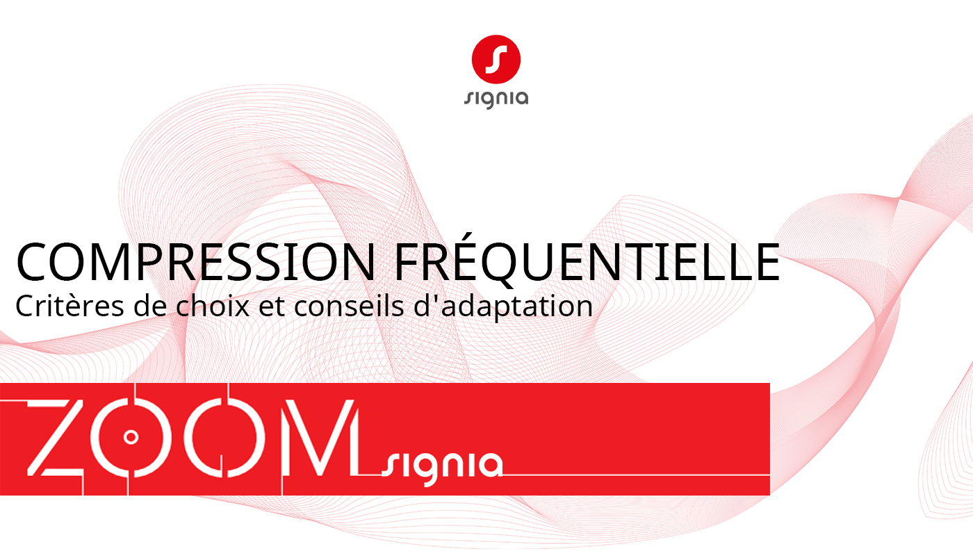 zoom signia : compression fréquentielle, critères de choix et conseils d'adaptation