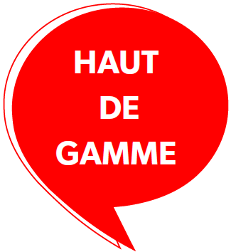 HAUT DE GAMME